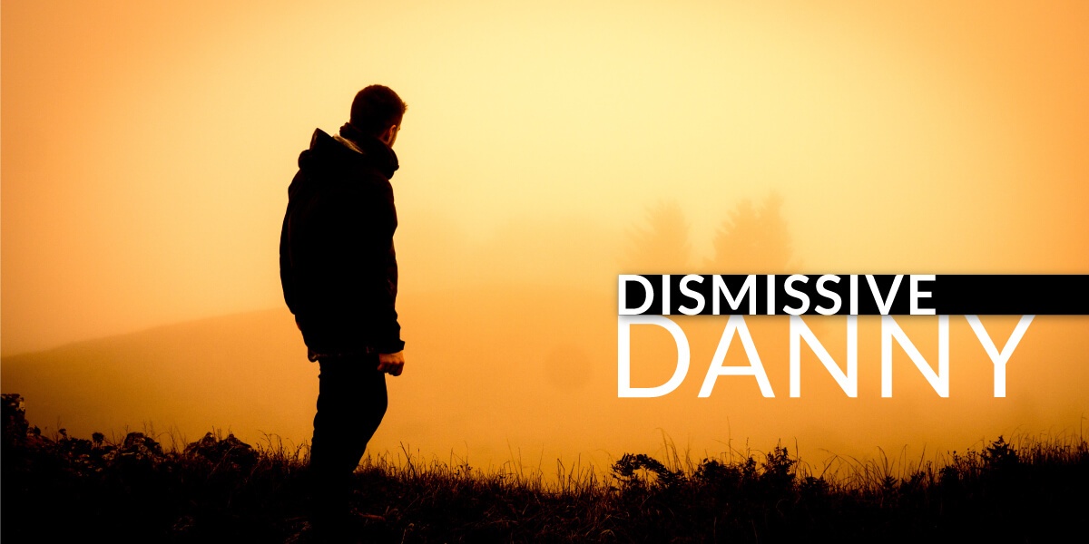 dismissive-danny